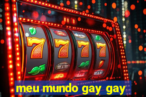 meu mundo gay gay